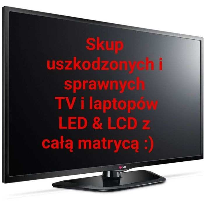 Naprawa Podśw, wymianaMatryc LedTV 32"-55" $ SKUP $ LAPTOP