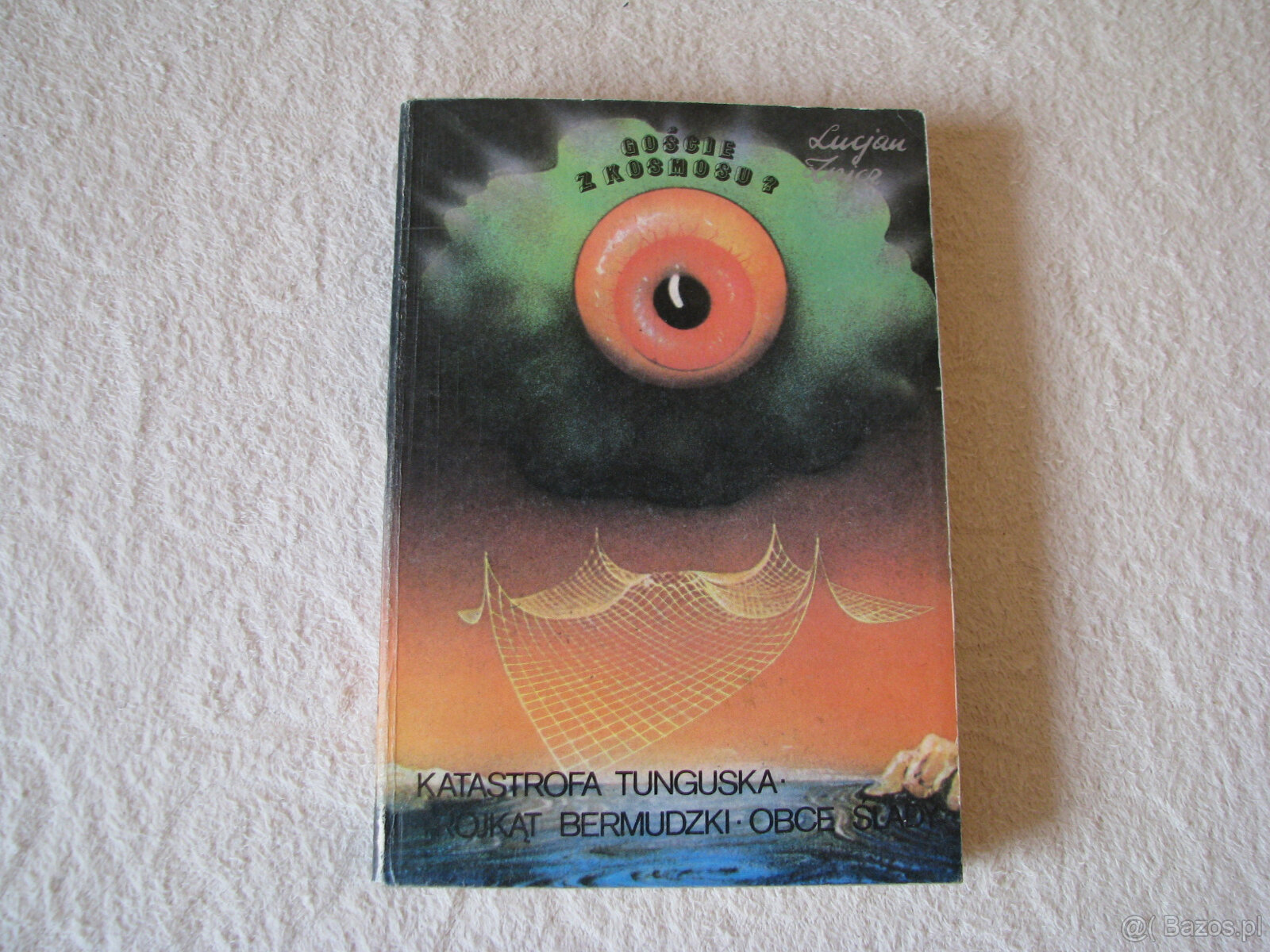 Lucjan Znicz Goście z kosmosu? Katastrofa Tunguska Trójkąt B