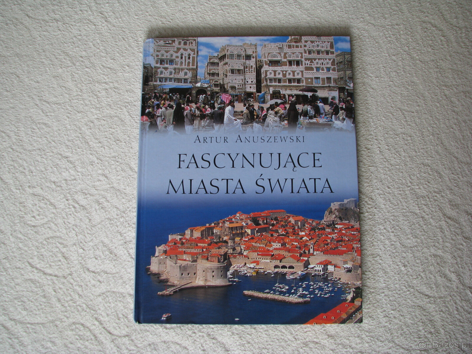 Fascynujące miasta świata, Artur Anuszewski