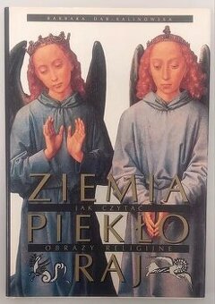 ZIEMIA PIEKŁO RAJ BARBARA DĄB-KALINOWSKA