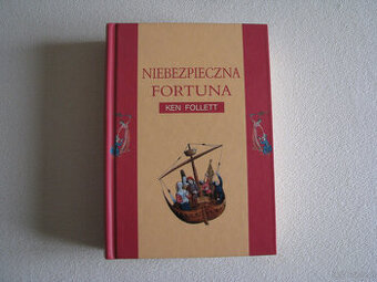 Niebezpieczna fortuna – Ken Follett - twarda oprawa