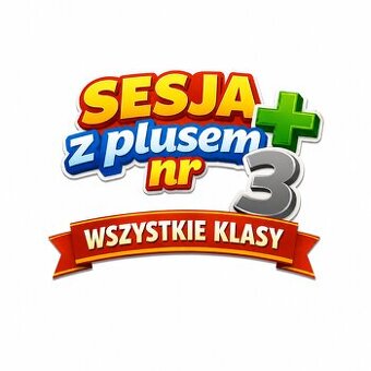 Sesja z plusem NR 3 klasa 4-8 NAJNOWSZA
