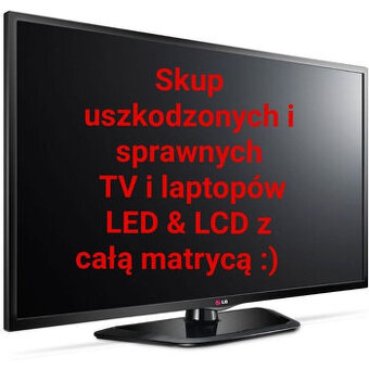 Naprawa Podśw, wymianaMatryc LedTV 32"-55" $ SKUP $ LAPTOP