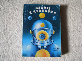 Goście z kosmosu? Paleoastronautyka Lucjan Znicz