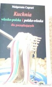 Kuchnia włosko-polska i polsko włoska dla początkujących