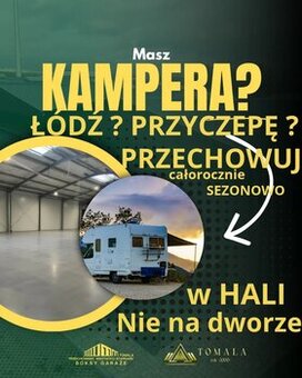 HALE• ZIMOWANIE • PRZECHOWYWANIE Kamperów Łodzi i nie tylko