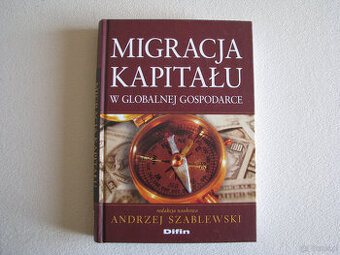 Migracja kapitału w globalnej Gospodarce, Andrzej Szablewski